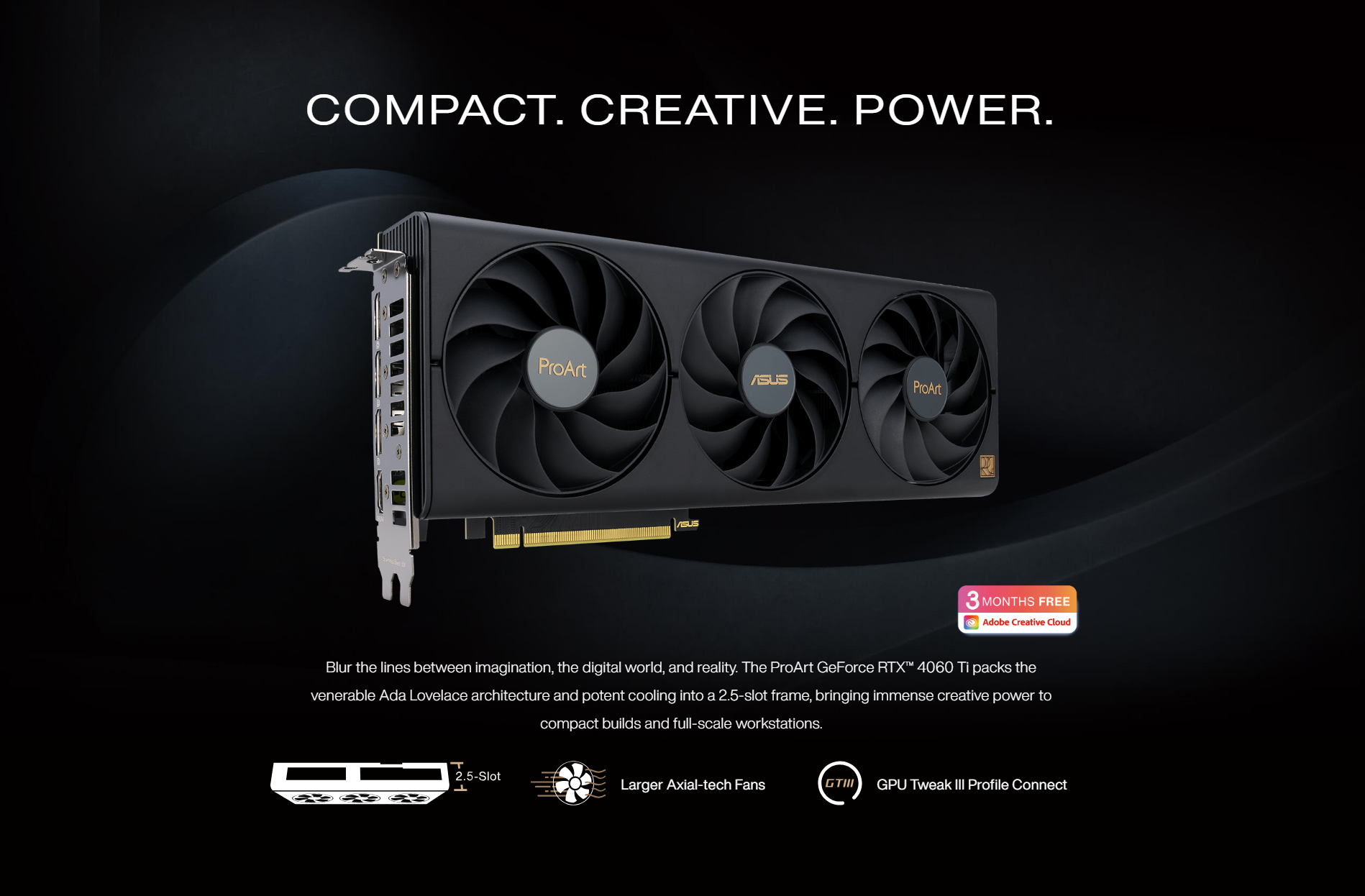 A large marketing image providing additional information about the product ASUS GeForce RTX 4060 Ti ProArt OC 16GB GDDR6 - Additional alt info not provided